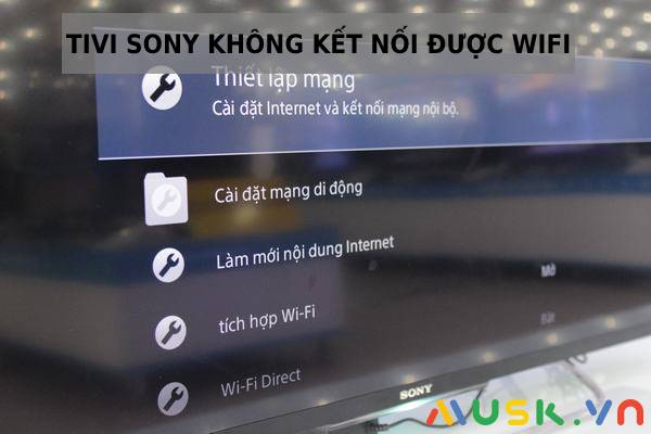 Cách cài đặt tivi Sony bất wifi